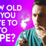 How Old Do You Have to Be to Vape? Laws and Regulations